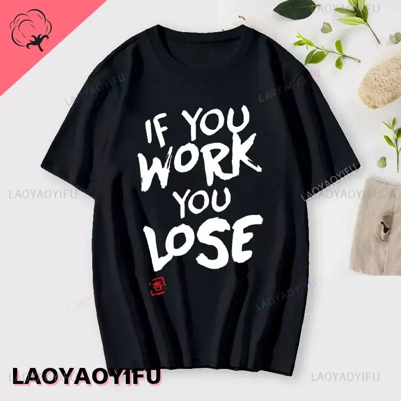 If You Work You Lose - Anzu Futaba Version T-Shirt 2024 New Kawaii Anime Cotton T-shirt Tees for Men Funny cartoon Otaku Tshirt - Tasawoq